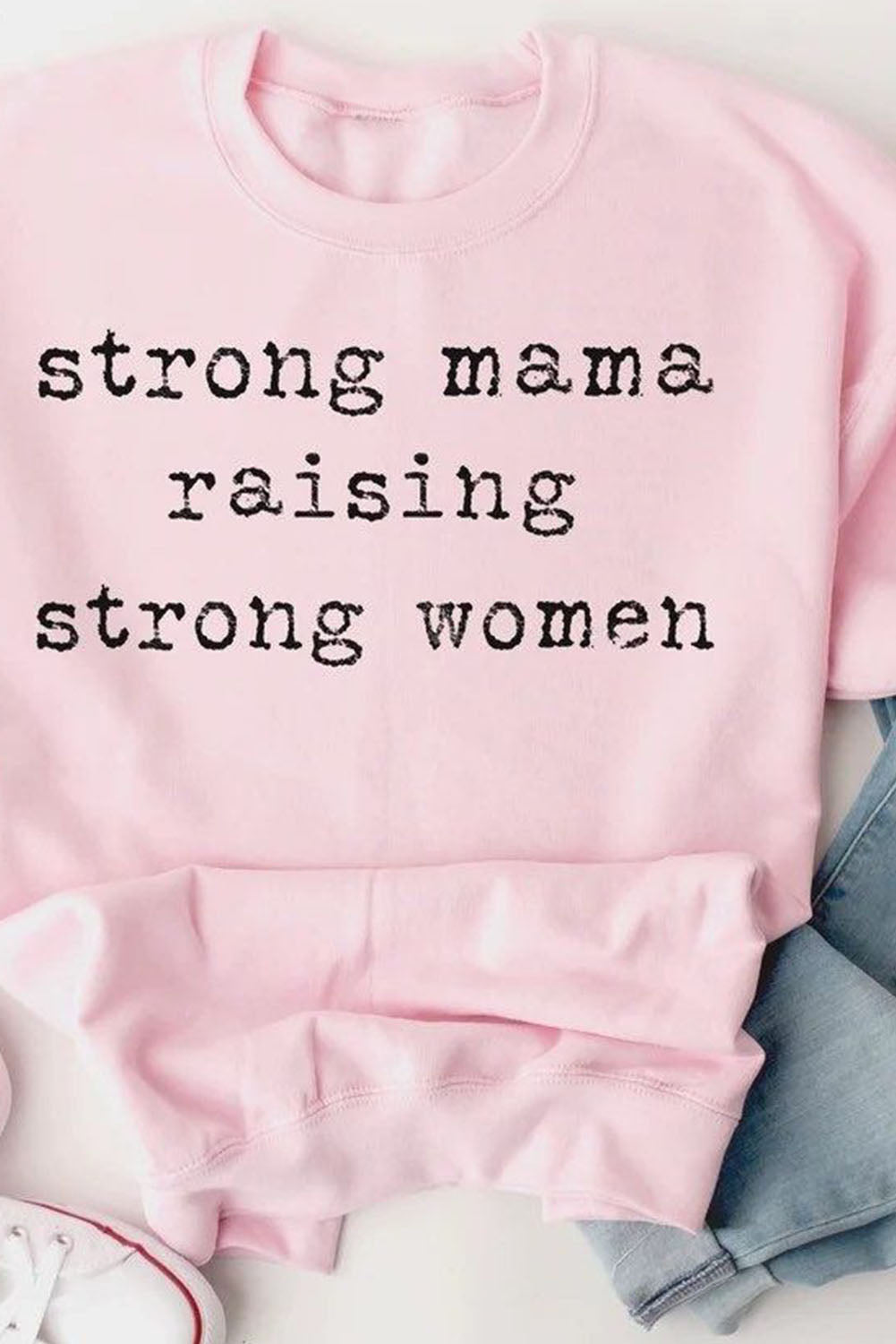 STRONG MAMA RAISING STRONG WOMEN Graphic Sweatshirt - SHIRLYN.CO