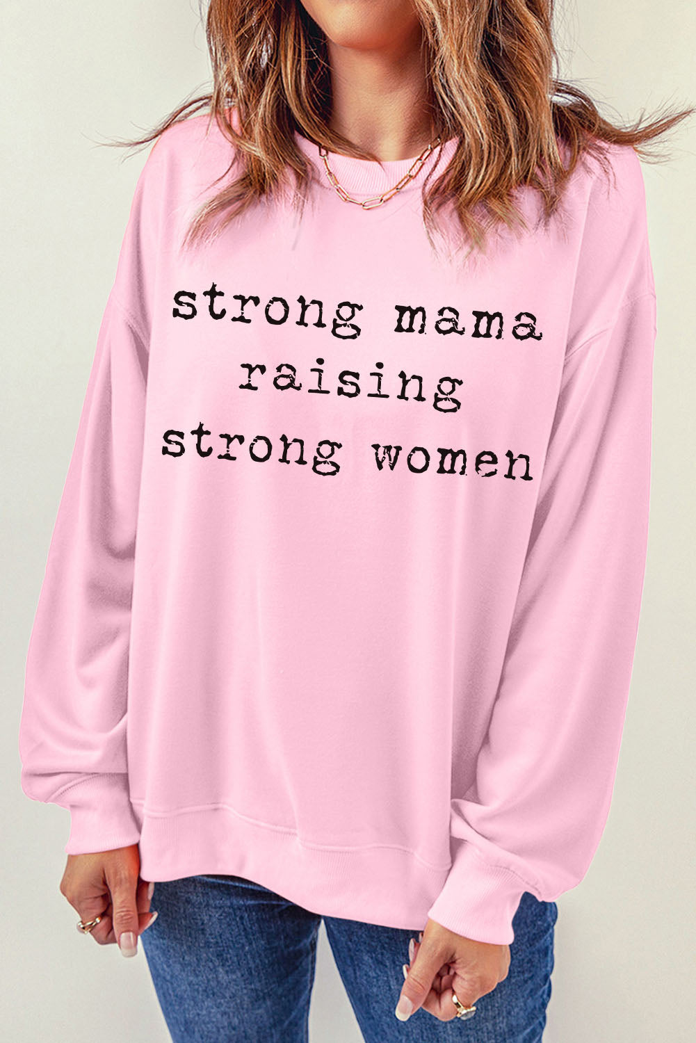 STRONG MAMA RAISING STRONG WOMEN Graphic Sweatshirt - SHIRLYN.CO